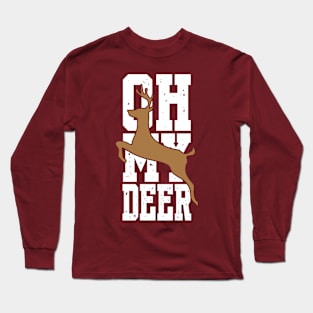 Oh My Deer | Deer Puns Long Sleeve T-Shirt